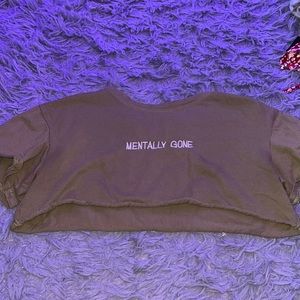 "Mentally Gone" Cropped T